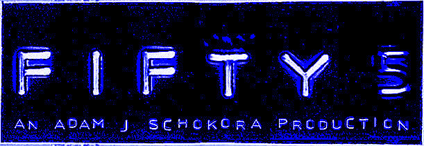 fifty 5 :: an adam j. schokora production